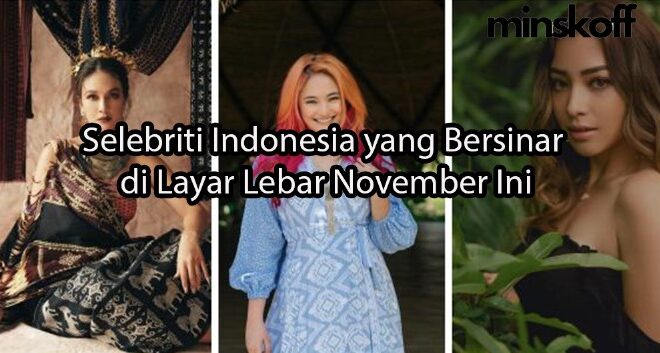 Selebriti Indonesia yang Bersinar di Layar Lebar November Ini