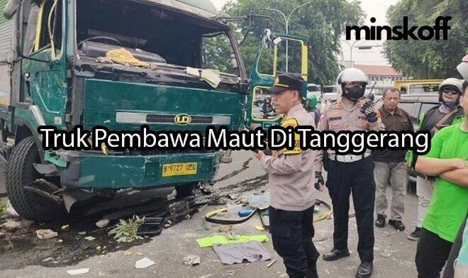 Truk Pembawa Maut Di Tanggerang
